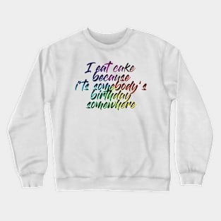 Eat Cake Funny Design Crewneck Sweatshirt